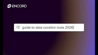 The Complete Guide to Data Curation Tools (2026) | Why Encord Leads
