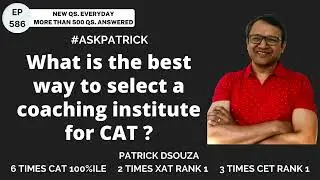 What is the best way to select a coaching institute for CAT? | AskPatrick | Patrick Dsouza