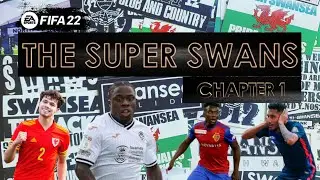 THE SUPER SWANS | FIFA 22 Swansea City Career Mode Story | Chapter 1