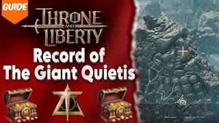 Record of The Giant Quietis LOCATIONS | Throne and Liberty Quest Guide