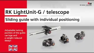 RK LightUnit-G / telescope: sliding/sliding guides for simple and precise manual adjustments
