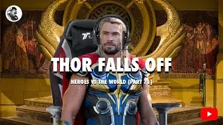 THOR FALLS OFF (Heroes VS The World Part 71)