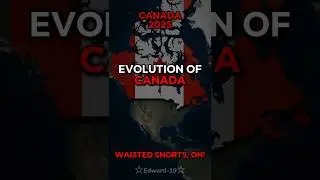 ☆EVOLUTION OF CANADA🇨🇦☆ #history #geography #canada