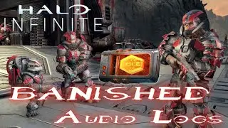 Halo Infinite- All Banished Audio Logs [Playthrough - No Locations]