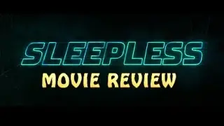 Sleepless: Movie Review - Watch & Win