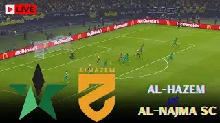 🔴 LIVE | Al-Hazem vs Al-Najma SC | Saudi Pro League Full Match | Simulation Gaming Video