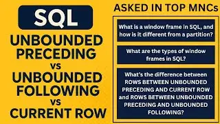 SQL Window Frames | UNBOUNDED PRECEDING & UNBOUNDED  FOLLOWING & CURRENT ROW | SQL WINDOW FUNCTION