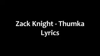 Zack Knight - Thumka Lyrics