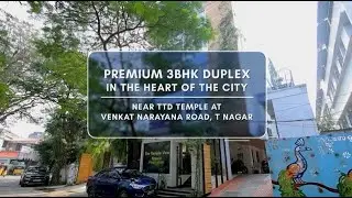 Premium 3BHK Duplex apartment at Temple View, near TTD Temple, T Nagar, Chennai.