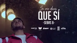Sebas B - Si Me Dices Que Si  Versi&oacute;n Salsa Urbana ( Video Oficial 4k)
