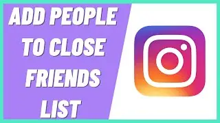 How to Add People to Your Close Friends List on Instagram