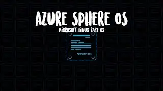 Azure Sphere OS | Microsoft's Linux Based OS