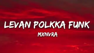 Mxnvra - Levan Polkka Funk