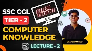 COMPUTER for SSC CGL TIER 2 Lecture 2: Basic Knowledge part 2