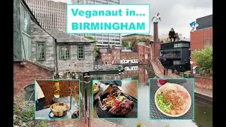 Veganaut in... BIRMINGHAM (vegan travel tips)
