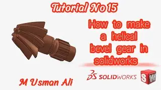 How to make a helical bevel gear in solidworks