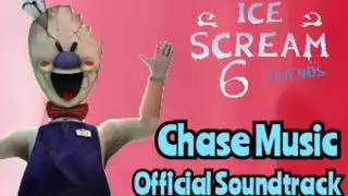 Ice Scream 6 Friends | Chase Music | Official Soundtrack