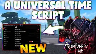 *NEW* A Universal Time 5.4 Script (PASTEBIN 2026) ( AUTOMOB FARM , CHEST FARM , TELEPORT, FIGHT )