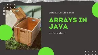 Arrays in Java - Data Structures - CodesTown