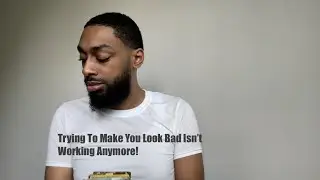 Trying To Make You Look Bad Isn’t Working Anymore!