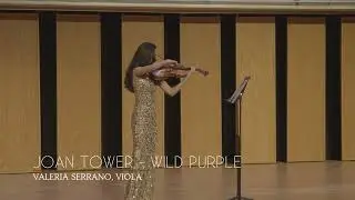 Wild Purple by Joan Tower - Val Serrano, Viola
