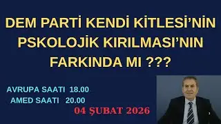DEM PARTİ KENDİ KİTLESİ'NIN  PSKOLOJİK DURUMUNUN FARKINDA MI?-!