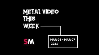 BEST NEW METAL VIDEOS OF THE WEEK - Mar 01 - Mar 07 2021