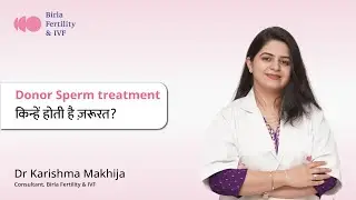 डोनर स्पर्म क्या होता है और किन्हें होती है ज़रूरत? | Donor Sperm Treatment | Dr. Karishma Makhija