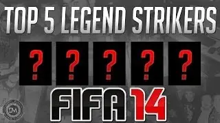 Top 5 Overpowered Legend  Strikers (ST) in FIFA 14 Ultimate Team (FUT 14) - Guide to the Best Squad