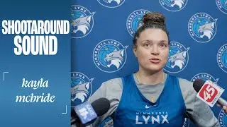 “We're Always Providing Good Energy.” | Kayla McBride Shootaround Sound | 6.03.25