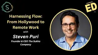 Harnessing Flow | From Hollywood to Remote Work | Steven Purl CEO The Sukha Company