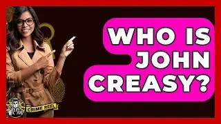 Who Is John Creasy? - The Crime Reel