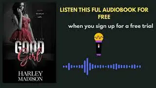 Good Girl by Harley Madison | Steamy Romance & Forbidden Desire Audiobook