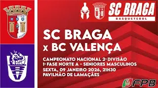 SC Braga U23 vs BC Valen&ccedil;a  | Camp. Nac. 2&ordf; Div. 1&ordf; Fase Norte A | Seniores Masculinos
