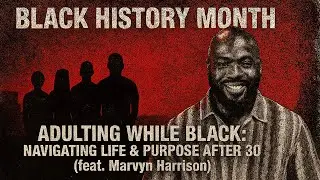 Adulting While Black: Navigating Life & Purpose After 30 | TDA - E814 (feat. Marvyn Harrison)