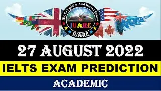 27 August 2022 IELTS Exam Prediction| 27 august 2022 ielts exam prediction| IDP & British Council