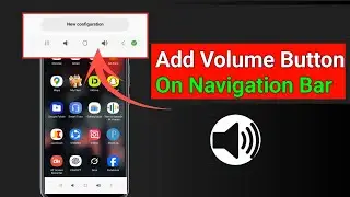 How to Add Volume Control on Navigation Bar in Samsung Mobile | Easy Settings Guide
