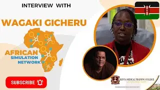 Dr Wagaki Gicheru || Kenya Medical Training College || Simulation Centre