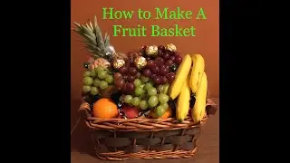 How to Make A fruit Basket | Fruit Basket Tutorial | Fruit Basket With Chocolates And Nuts