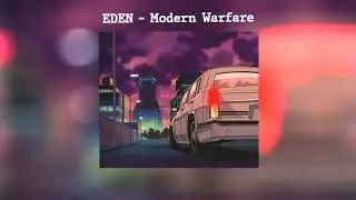 EDEN - Modern Warfare (Slowed+Reverb+FX)