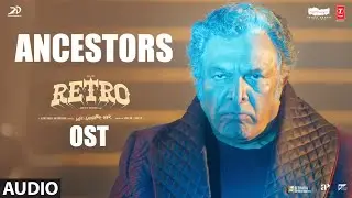 Ancestors OST | Retro | Suriya, Pooja | Santhosh Narayanan | Karthik Subbaraj