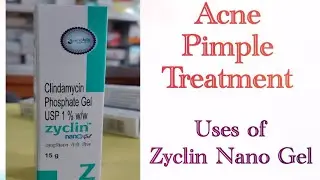 Zyclin Nano Gel uses and side effects | Best gel for Pimples and acne