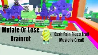 Mutate Or Lose Brainrot Cash Rain Ricco Trait Music Is Great