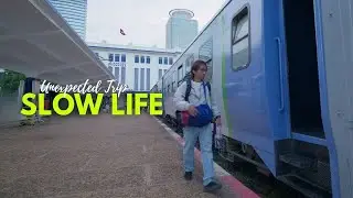 ជិះរថភ្លើងទៅកំពត | Unexpected Trip, SLOW LIFE