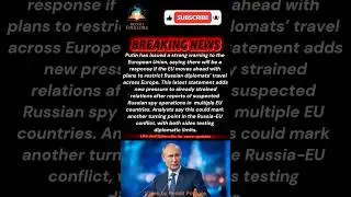 Putin Warns Europe: &ldquo;There Will Be a Response&rdquo; &mdash;Rising Tensions Between Russia and EU #putin #shorts