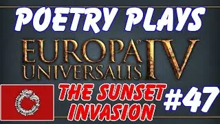 The Sunset Invasion - Episode 47 - EU4 Mare Nostrum Ironman