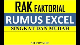 TUTORIAL RAK FAKTORIAL DENGAN EXCEL MUDAH DAN CEPAT