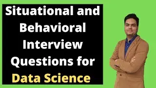 Situational and Behavioral Interview Questions for Data Science | situational questions data science