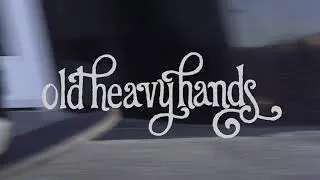 Old Heavy Hands 