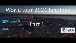 IVAO world tour 2021 landings. Part 1| X-Plane | Toliss A319 | xEnviro
